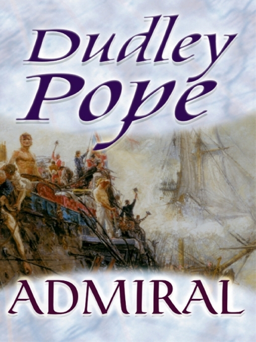 Title details for Admiral by Dudley Pope - Available